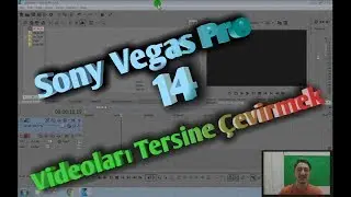 Sony Vegas Pro 14 Videoarı Tersine Çevirmek (Geri Sarma)