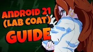 Android 21 (Lab Coat) - Beginner’s Guide