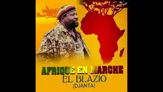 Afrique en marche #El Blazio Djanta