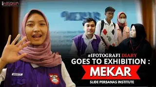 GOES TO MEKAR EXHIBITION I #IFOTOGRAFIDIARY