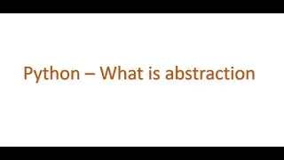 Python Interview questions - What is abstraction in python