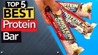 ✅ TOP 5 Best Protein Bar [ 2023 Buyer's Guide ]