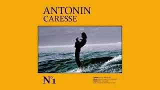 ANTONIN - Caresse 1