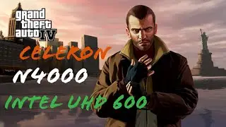 GTA 4 / IV TESTED ON INTEL CELERON N4000 | UHD 600 | GAMEINFO