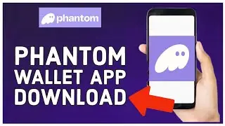 How to Download & Install Phantom Wallet On Android 2023?