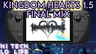 [Steam Deck] Kingdom Hearts 1.5 ReMIX: Emulation Vs PC Version? 
