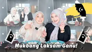 FAE BELAJAR BAHASA GANU DEMI LUKMAN! MUKBANG LAKSAM GANU!