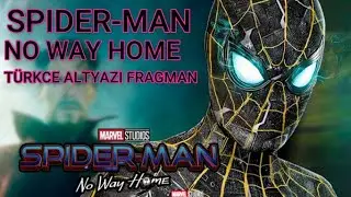 SPIDER-MAN: NO WAY HOME TÜRKCE ALT YAZI TEASER FRAGMAN