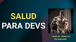 La importancia de la motivación, salud y mentalidad para developers con Andrés Ramirez