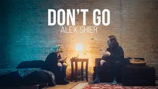 Alex Shier - Don't Go (Official Music Video)