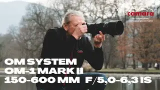 [NOUVEAUTES] - Prise en main de l'OM System OM-1 Mark II et de l'optique 150-600 mm f/5,0-6,3 IS