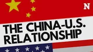 The Ever-Changing China-U.S. Relationship