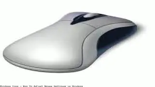 How To Adjust Mouse Settings in Windows