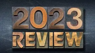 2023: My Annual End Of The Year Video