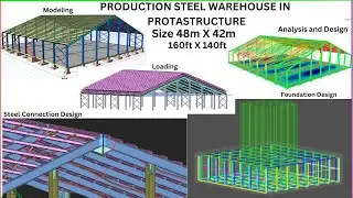 Protastructure Tutorial[Production Steel Warehouse Complete Design & Connection Design]