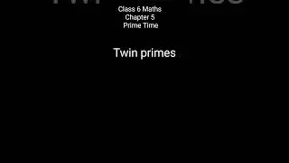 #shorts Twin primes/ Class 6 Prime Time #maths #ganitaprakash
