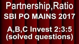 SBI PO Mains June 2017 Solved Question Partnership A,B and C Invest Quarterly
