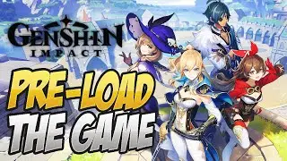 YOU CAN PRE-LOAD TODAY! Genshin Impact Pre-Load Times PC/iOS/Android/PS4