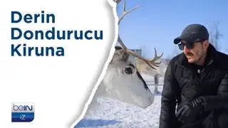 Derin Dondurucu Kiruna | beIN İZ Belgesel | Gidiş Dönüş Sadece Türkçe
