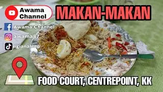 #travelvlog | MAKAN-MAKAN di Food Court, CENTREPOINT, KK