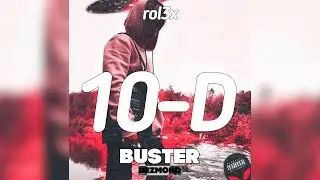 DezMond - BUSTER [10-D Audio]