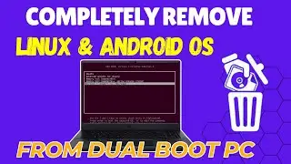 How To Completely remove Linux OS  / Android OS from Dual Boot UEFI | Remove OS from Grub Boot