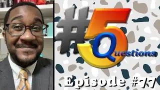 #5Questions – Episode 77