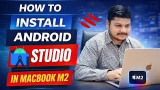 How to Install Android Studio in Macbook M2 in Hindi 2023