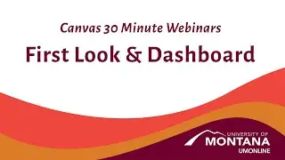 Canvas 30 Minute Webinars: First Look and Dashboard