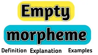 Empty morpheme || What is empty morpheme? || Morpheme || Bound morpheme || 