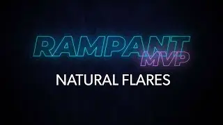 Natural Flares - Rampant MVP Episode #7