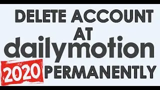 How To Delete Dailymotion Account Permanently With All Videos, Playlist & Data In 1 Minute