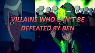 Powerful Villains Of Ben Can't Be Defeated Alone|Villains Can't Be Defeated Alone|Can't Defeat Alone
