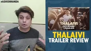 Thalaivi Trailer Review By Ashish Handa | Kangana Ranaut | Arvind Swamy | Latest 2021 Movie Trailers