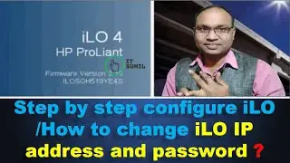 Step by step configure iLO /How change iLO IP address and password ?