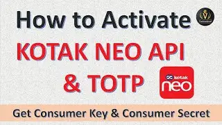 How to Activate API & TOTP in Kotak neo & get Consumer Key & Consumer Secret | step by step process