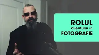 Rolul clientului in 👀 FOTOGRAFIE 🔔