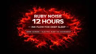 Ruby Ink for Deep Sleep (12 Hours) | Dark Screen with Gentle Ruby Ink Movement | 4K