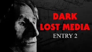 Dark Lost Media | Tape 2