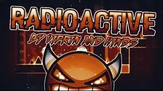 (Easy Demon) | RADIOACTIVE 100% | by: Viprin & Hinds [60Hz] | Geometry Dash [2.0]