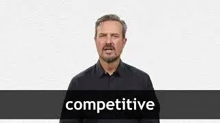 How to pronounce COMPETITIVE in American English