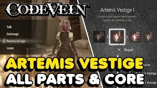 Code Vein - All Artemis Vestige Parts & Core Locations