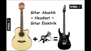 Cara Mengubah Suara Gitar Akustik Menjadi Elektrik Dengan Headset