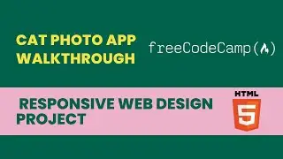 Free Code Camp: Responsive Web Design Project - Cat Photo App Walkthrough