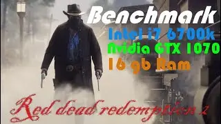 Red dead redemption 2 Test i7 6700K+GTX 1070