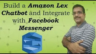 AWS: Build Amazon Lex Chatbot and Integrate with Facebook Messenger | Amazon Lex Chatbot Tutorial