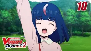 [Sub][Episode 10] CARDFIGHT!! VANGUARD Divinez S2 - Descent of The Fated King