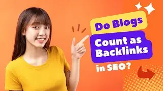 Do Blogs Count as Backlinks in SEO?