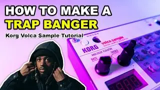 How to Make TRAP on the Korg Volca Sample