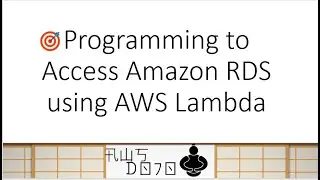 AWS Tutorials - Programming to Access Amazon RDS using AWS Lambda